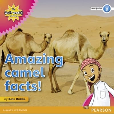 My Gulf World And Me Level 3 Non-Fiction Reader: Amazing Camel Facts! - My Gulf World And Me - Kate Riddle