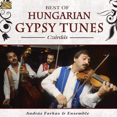 András Farkas And Ensemble - Best Of Hungarian Gypsy Tunes (CD)