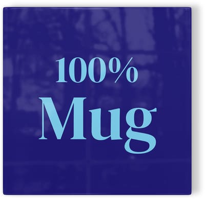 Tegeltje 100% mug - donkerblauw lichtblauw - tegeltje humor - tegeltje met tekst
