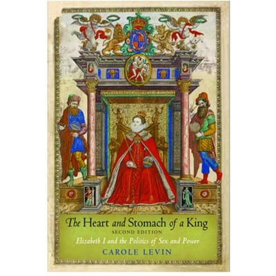 The Heart And Stomach Of A King - Carole Levin