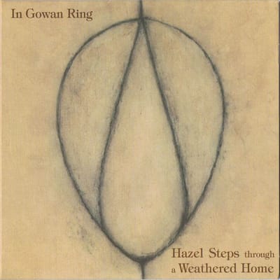 In Gowan Ring - Hazel Steps Through A Weathered Home (CD)