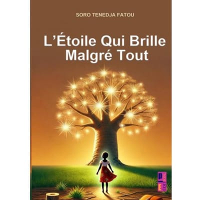 L’étoile Qui Brille Malgré Tout - Soro Tenedja Fatou