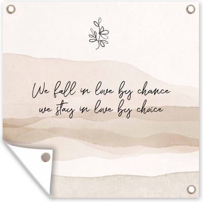 Tuindoek We fall in love by chance, we stay in love by choice - Quotes - Liefde - Spreuken - 100x100 cm