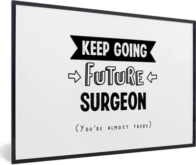Fotolijst incl. Poster - Quotes - Studeren - Chirurg - Dokter - 60x40 cm - Posterlijst