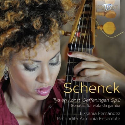 Lixsania Fernández, Recondita Armonia Ensemble - Schenck: Tyd En Konst-Oeffeningen Op.2 | Sonatas For Viola Da Gamba (CD)