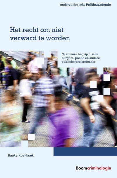 Het Recht Om Niet Verward Te Worden - Onderzoeksreeks Politieacademie - Bauke Koekkoek