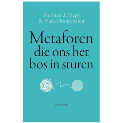 Metaforen Die Ons Het Bos In Sturen - Herman de Regt