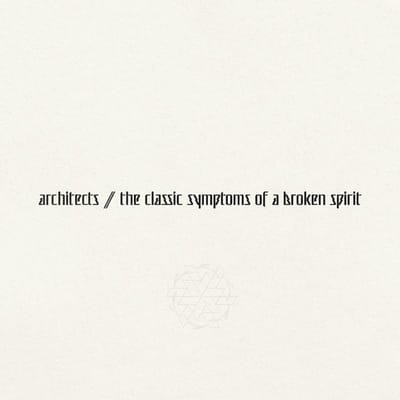 Architects - Classic Symptoms Of A Broken Spirit (LP)