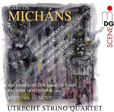 Utrecht Sting Quartet, Ruysdael Quartet, Pauline Oostenrijk, Severin Von Eckardsteinl - Micháns: Dravidian Moods, Divertimento, Piano Quintet (CD)