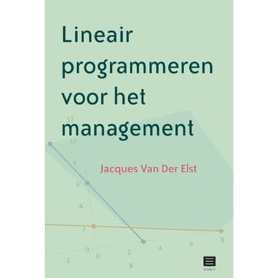 Lineair Programmeren Voor Het Management - Jacques van der Elst