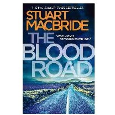 The Blood Road - Stuart MacBride