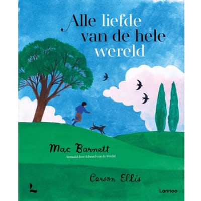Alle Liefde Van De Hele Wereld - Mac Barnett