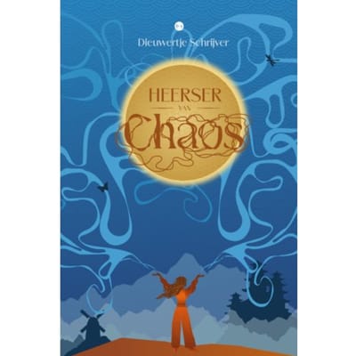 Heerser Van Chaos - Dieuwertje Schrijver