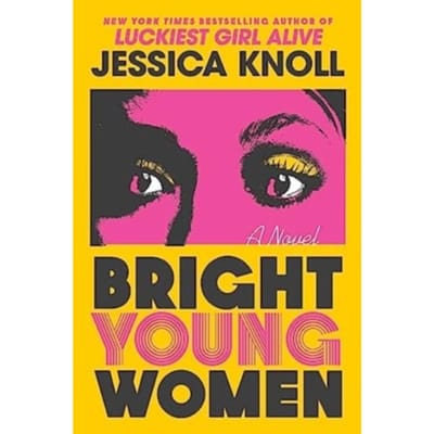 Bright Young Women - Jessica Knoll