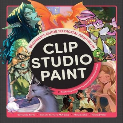 Guide pour débutants de la peinture numérique dans Clip Studio Paint Livre de poche 9781912843961