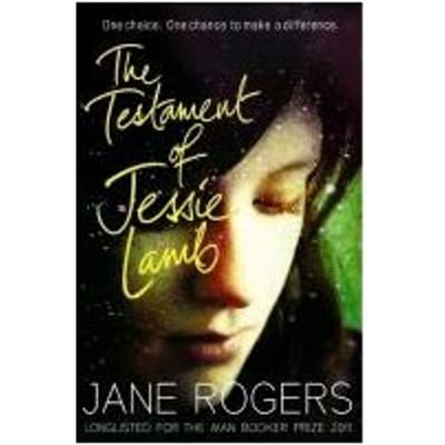 The Testament Of Jessie Lamb - Jane Rogers