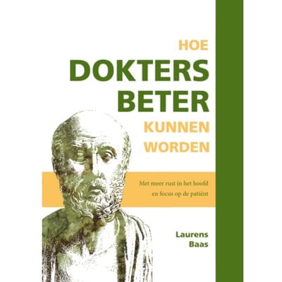 Hoe Dokters Beter Kunnen Worden - Laurens Baas