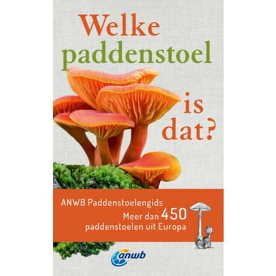 Welke Paddenstoel Is Dat? Anwb Paddenstoelengids - Welke Is Dat? Natuurgidsen - Andreas Gminder