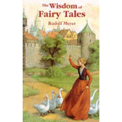 The Wisdom Of Fairy Tales - Rudolf Meyer