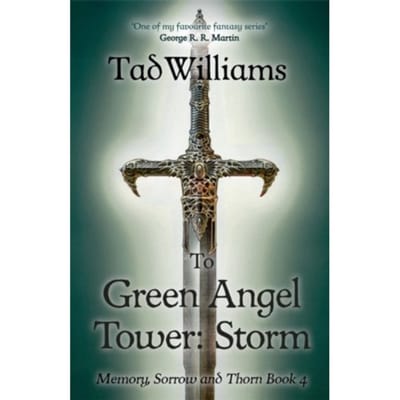 To Green Angel Tower: Storm - Memory, Sorrow & Thorn - Tad Williams