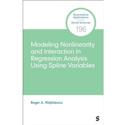 Modeling Nonlinearity And Interaction In Regression Analysis Using Spline Variables - - Roger A. Wojtkiewicz