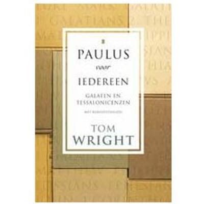 Galaten En Tessalonicenzen - Paulus Voor Iedereen - Tom Wright