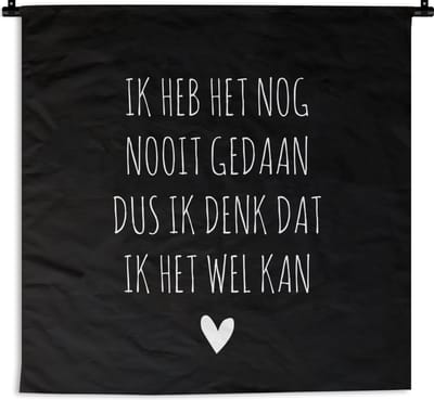 Wandkleed - Wanddoek - Spreuken - Ik heb het nog nooit gedaan dus - Quotes - 180x180 cm - Wandtapijt