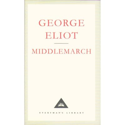 Middlemarch - Everyman's Library Classics - George Eliot