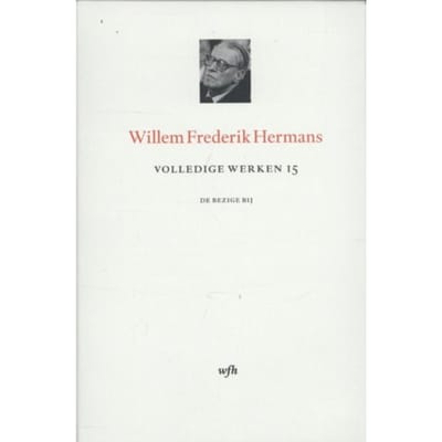 Volledige Werken 15 - Volledige Werken Van W.F. Hermans - Willem Frederik Hermans