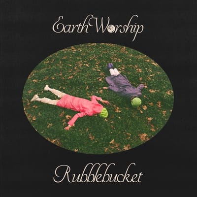 Earth Worship - Rubblebucket