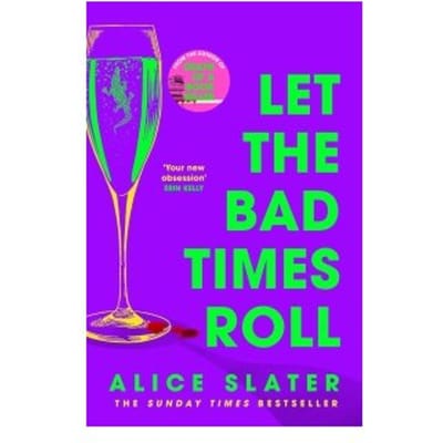 Let The Bad Times Roll - Alice Slater