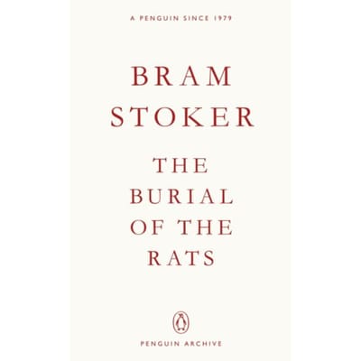 The Burial Of The Rats - Penguin Archive - Bram Stoker