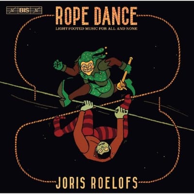 Bram Van Sambeek, Joris Roelofs, Bram De Looze - Rope Dance (SACD)