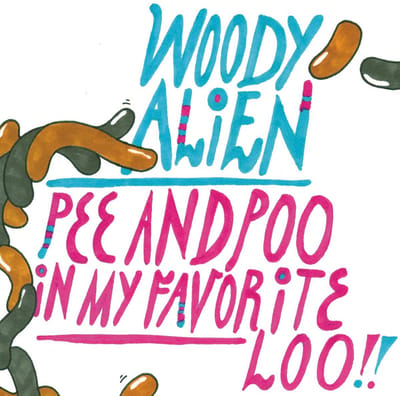 Woody Alien - Pee And Poo In My Favorite Loo!! (CD)