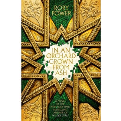 In An Orchard Grown From Ash - Random House Worlds - Rory Power