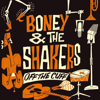 Boneshakers - Of The Cuff (LP)