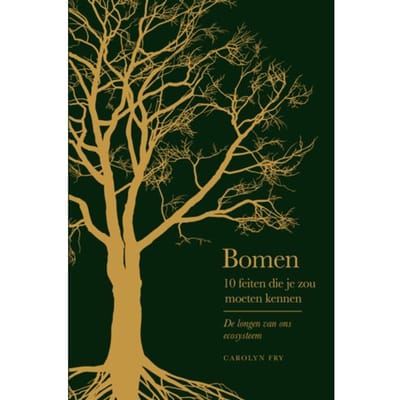 Bomen - 10 Feiten Die Je Zou Moeten Kennen - Carolyn Fry
