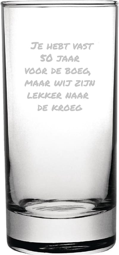 Gegraveerde longdrinkglas 28,5cl Je hebt vast 50 jaar voor de boeg, maar wij zijn lekker naar de kroeg