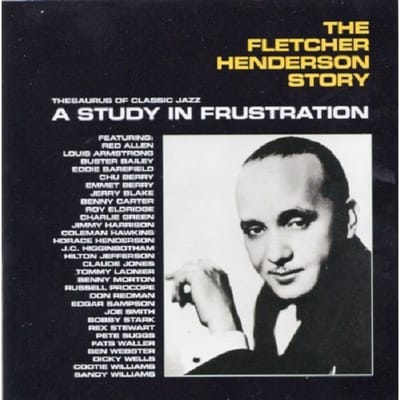 Fletcher Henderson Story: A Study In Frustration - Fletcher Henderson