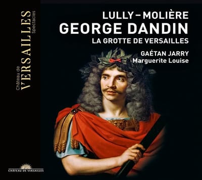 Gaétan Jarry, Ensemble Marguerite Louise - George Dandin: La Grotte De Versailles (CD)