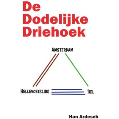 De Dodelijke Driehoek - Han Ardesch
