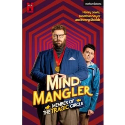 Mind Mangler: Member Of The Tragic Circle - Modern Plays - Henry Lewis