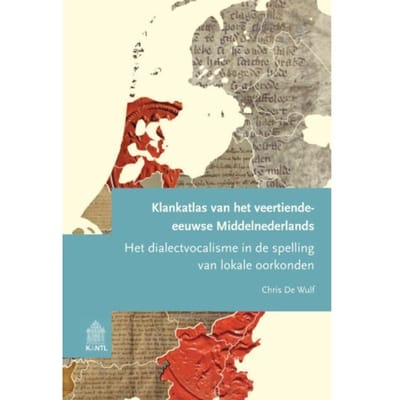 Klankatlas Van Het Veertiende-Eeuwse Middelnederlands - Bouwstenen Op Het Gebied Van De - Chris De Wulf