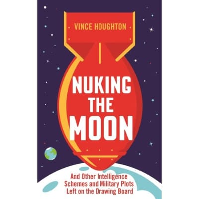 Nuking The Moon - Vince Houghton