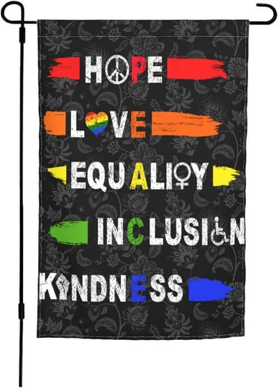 Tuinvlag Hoop Liefde Gelijkheid Inclusie Vlag 30x45 cm voor Buiten Decoratie - Dubbelzijdig Mini Boerderij Vlag