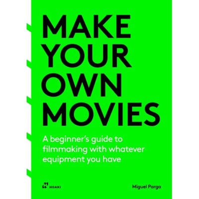 Make Your Own Movies - Miguel Parga