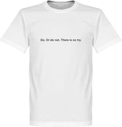 Do or Do Not, There is no Try T-Shirt - Wit - XXL