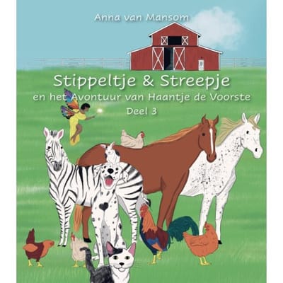 Stippeltje En Streepje Op Avontuur Met Haantje De Voorste - Anna van Mansom