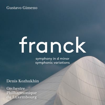 Gustavo Gimeno, Denis Kozhukhin - Franck: Symphony In D Minor & Symphonic Variations (SACD)
