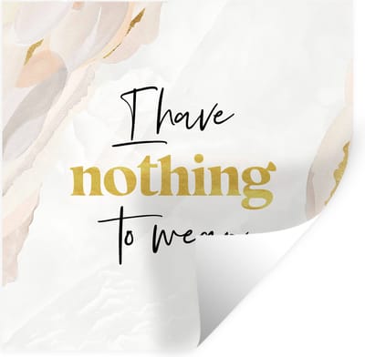 Muurstickers - Sticker Folie - Kind - Spreuken - Kleding - I have nothing to wear - 100x100 cm - Plakfolie - Muurstickers Kinderkamer - Zelfklevend Behang XXL - Zelfklevend behangpapier - Stickerfolie